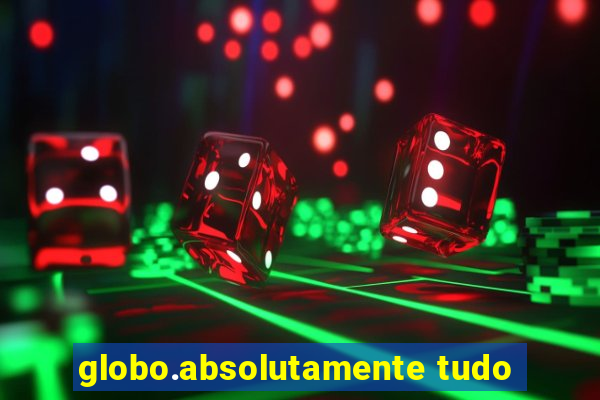 globo.absolutamente tudo